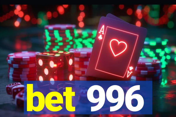 bet 996